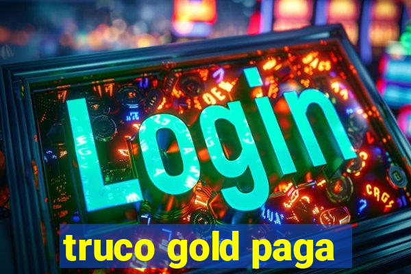 truco gold paga